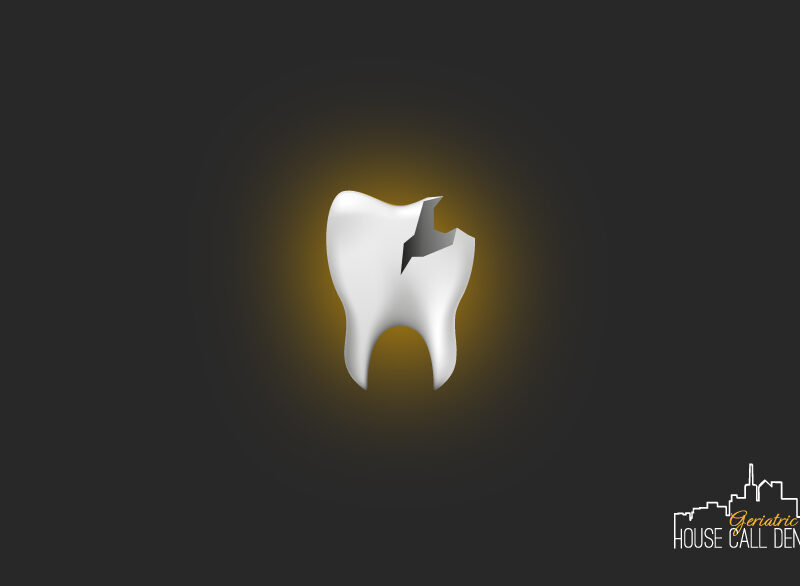 What to do if you are elderly, have a broken tooth and can’t get to the dentist because of physical or cognitive limitations…